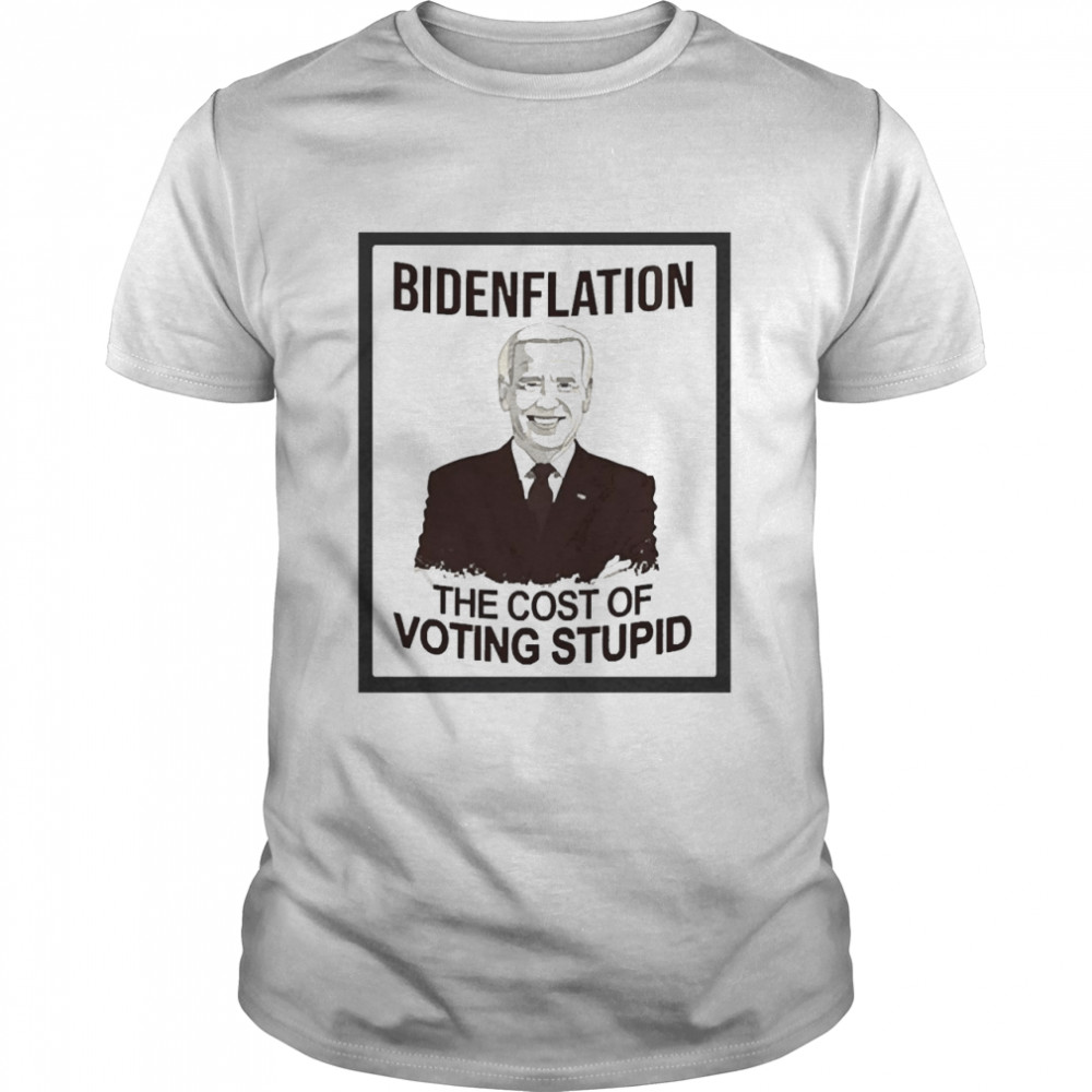Capt Ray Ray Bidenflation The Cost Of Voting Stupid Shirt