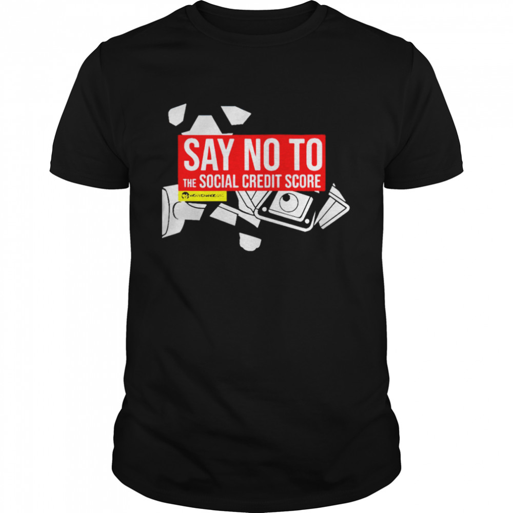 Say no to the social credit score shirt