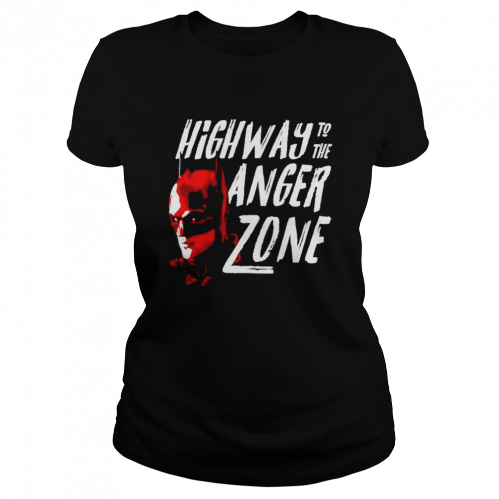 The Batman highway to the danger zone shirt Classic Women's T-shirt