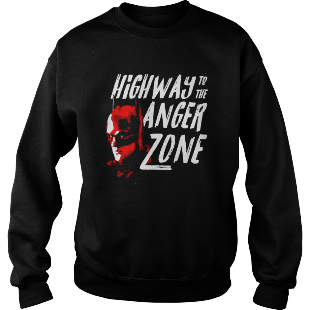 The Batman highway to the danger zone shirt Unisex Sweatshirt