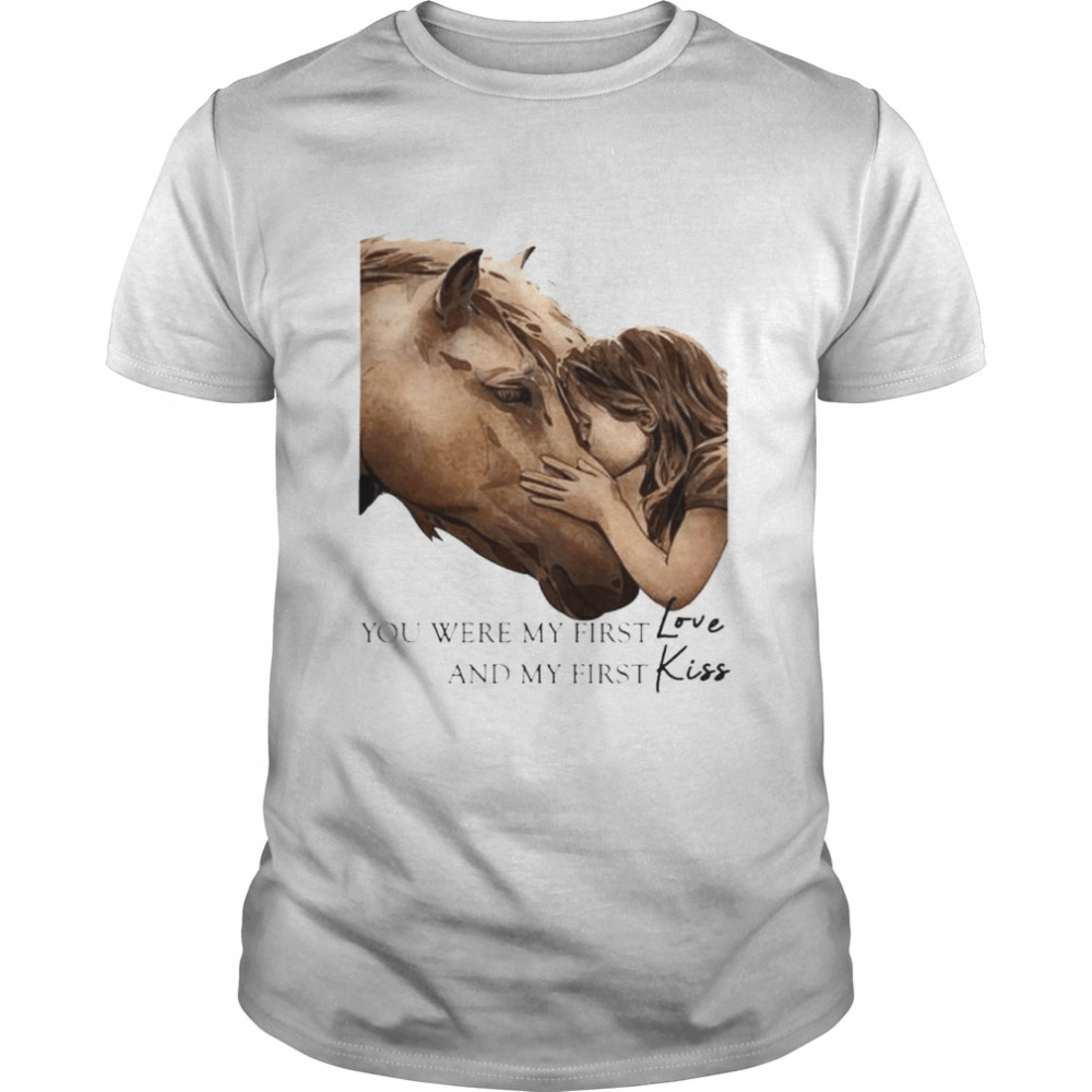 Horse You Were My First Love And My First Kiss T- Classic Men's T-shirt