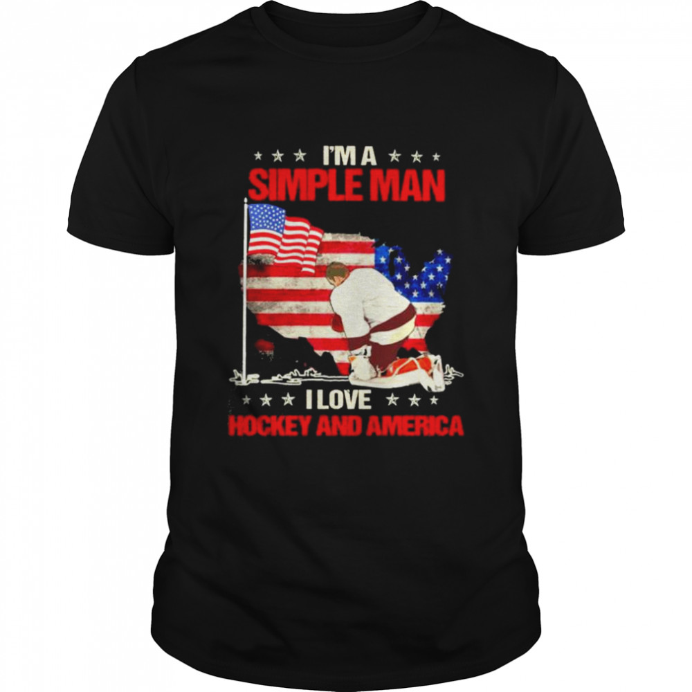 I’m A Simple Man I Love Hockey And America Flag T-Shirt
