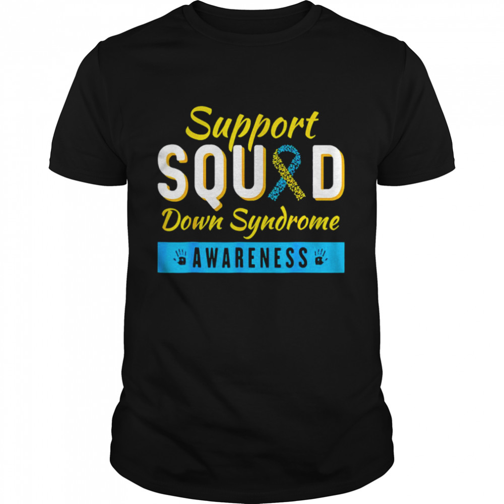Support squad down syndrome awareness shirt