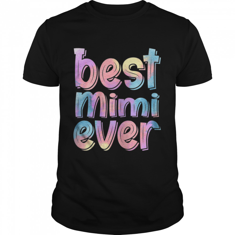 Womens Womens Best Mimi Ever Mother's Day T- B09W571LJ5 Classic Men's T-shirt