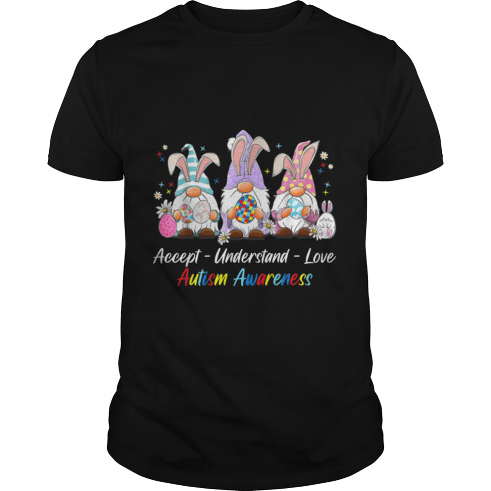 Accept Understand Love Gnomes Autism Awareness Easter April T- B09W5JBNKW Classic Men's T-shirt