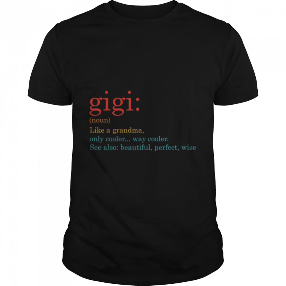 Awesome Gigi Definition Funny Clothing Mother’s Day T-Shirt B09W626F62