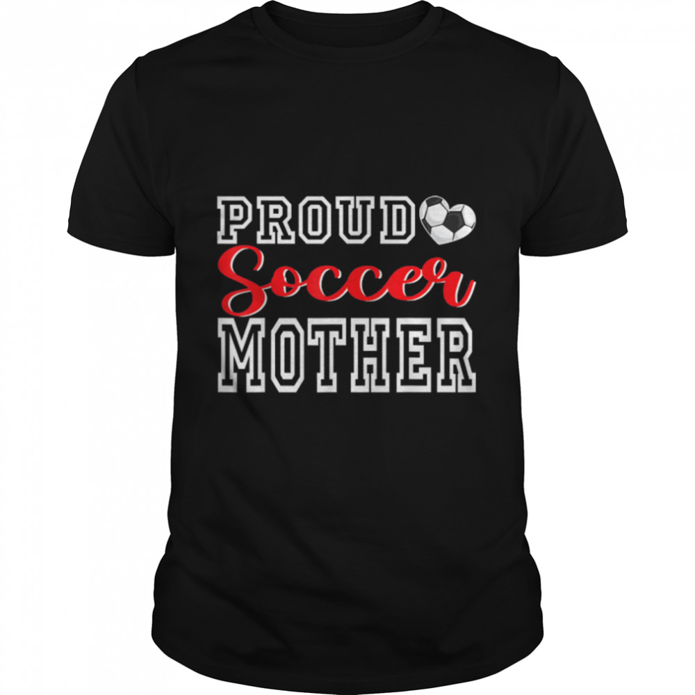 Cute Proud Soccer Mother Women Mother’s Day Christmas T-Shirt B09VYVNLKY