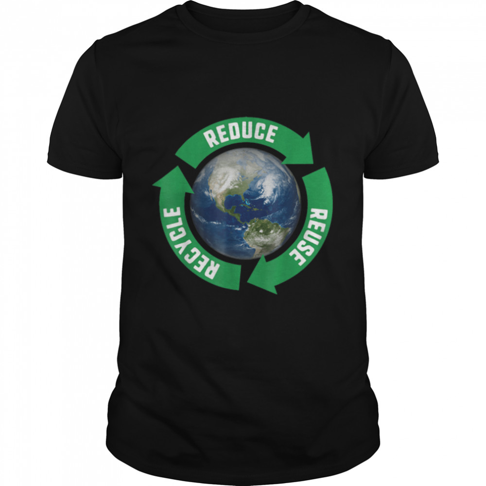 Earth Day Shirt Reduce Reuse Recycle Apr. 22 T-Shirt B09W5NBSG5