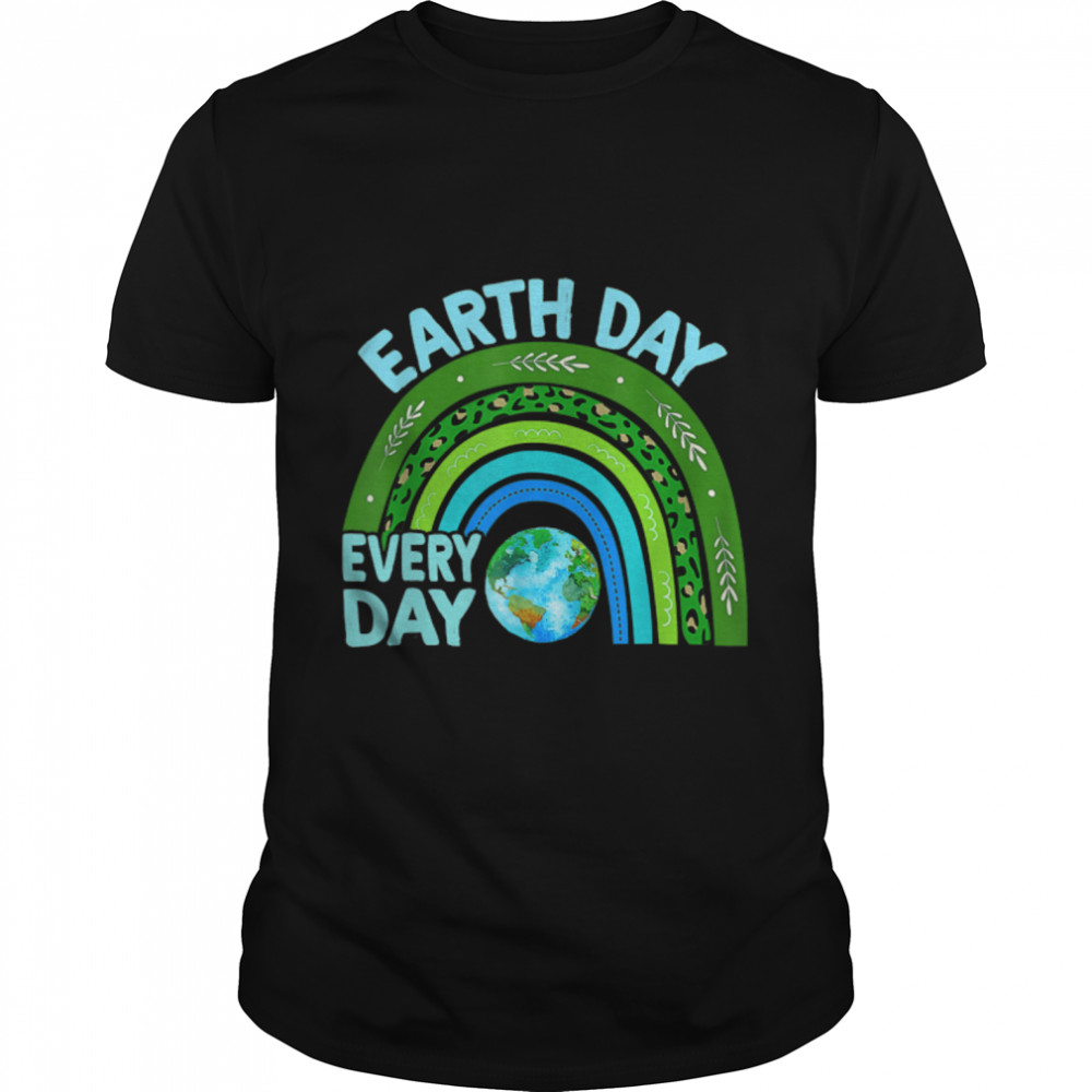 Earth Day Everyday Green Rainbow Design Earth Day 2022 T T-Shirt B09W5M7ZRN
