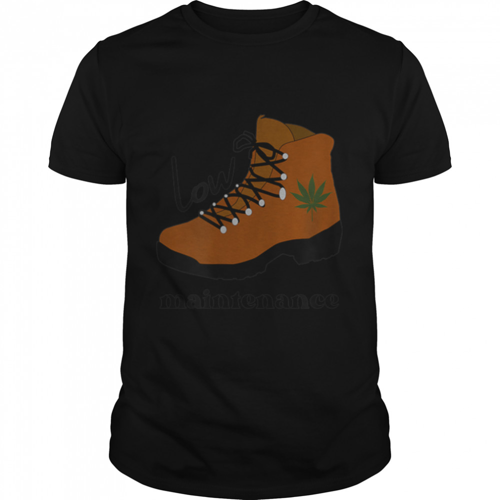 Funny,Cute, Low Maintenance Marijuana Hiking Boot T- B09W66SSZ8 Classic Men's T-shirt