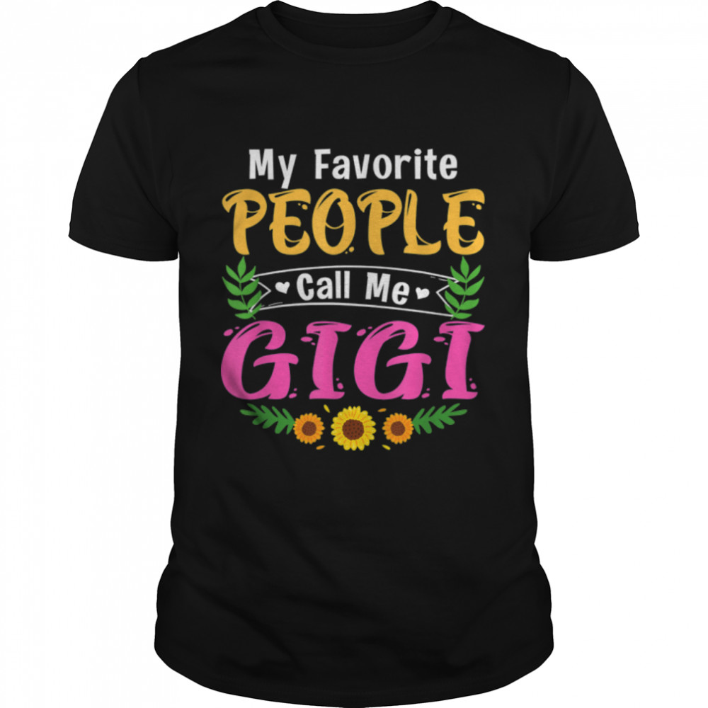 My Favorite People Call Me Gigi Mothers Day Christmas T-Shirt B09W5ZDHZT