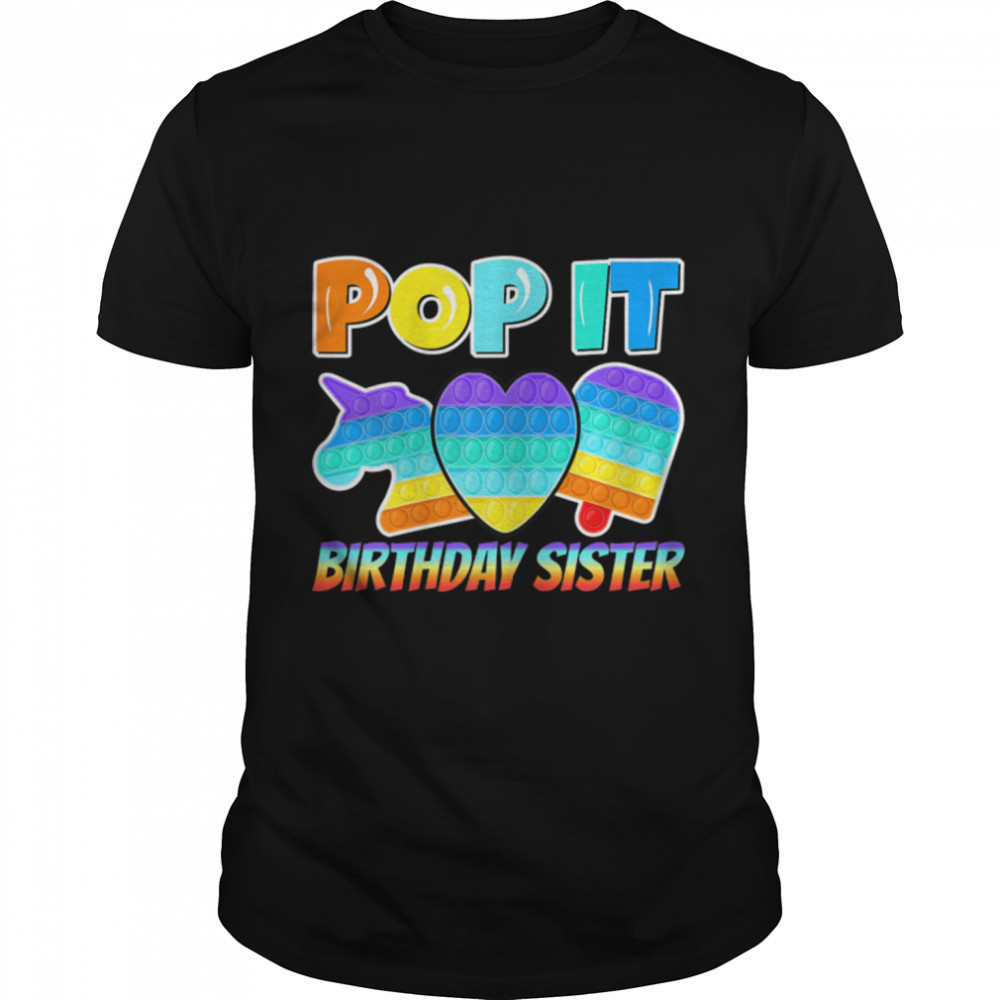 Pop It Birthday Sister Poppin Birthday T-Shirt B09W8G31KB