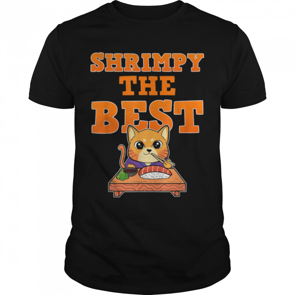 Sushi Cat Anime Shrimpy The Best T-Shirt B09W621KB2