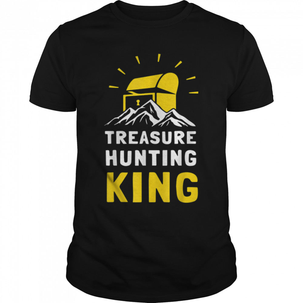 Treasure Hunting King Love Hunt Metal Detector T-Shirt B09W5V5F1Z