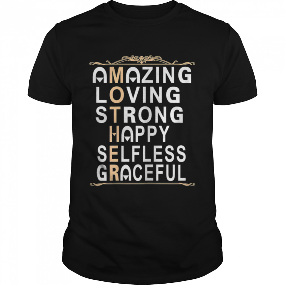 Womens Mother amazing loving strong happy selfless graceful T- B09VYXJXJY Classic Men's T-shirt