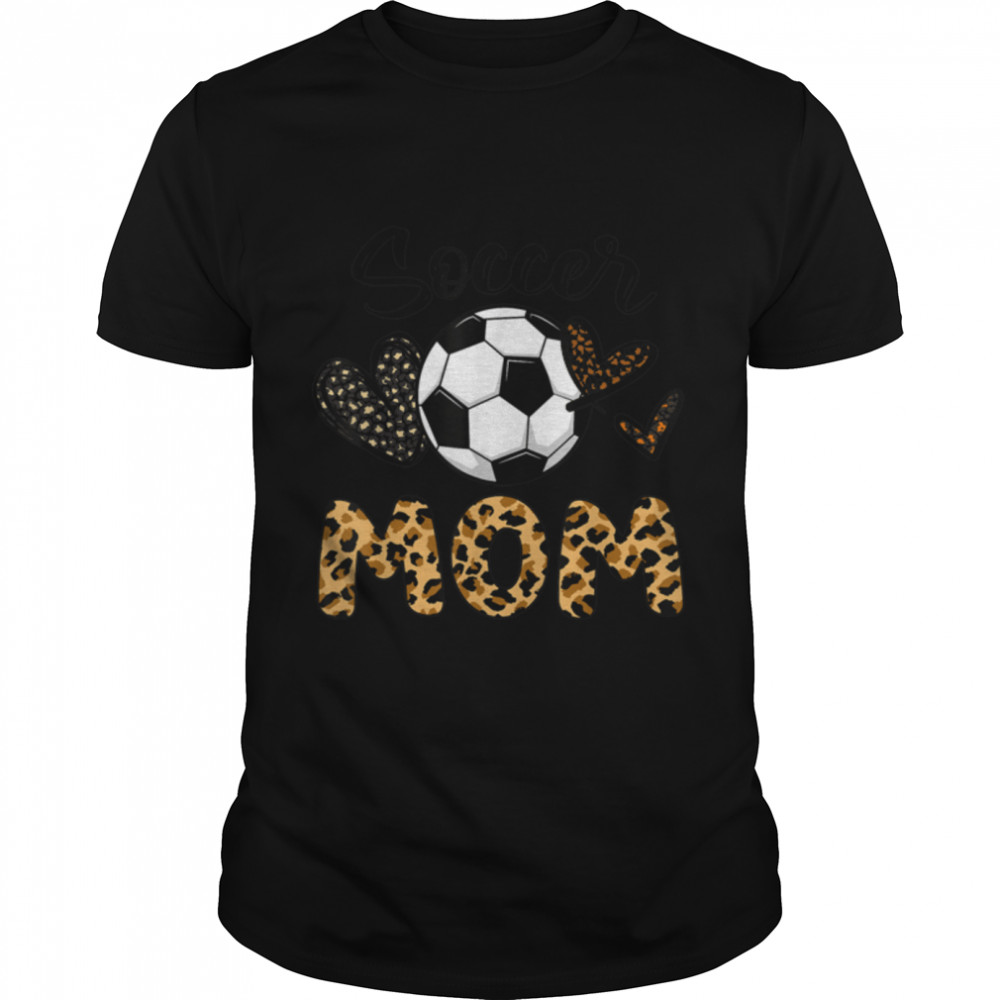 Womens Soccer Mom Heart Leopard Printed Mothers Day 2022 T- B09W5QPPWF Classic Men's T-shirt