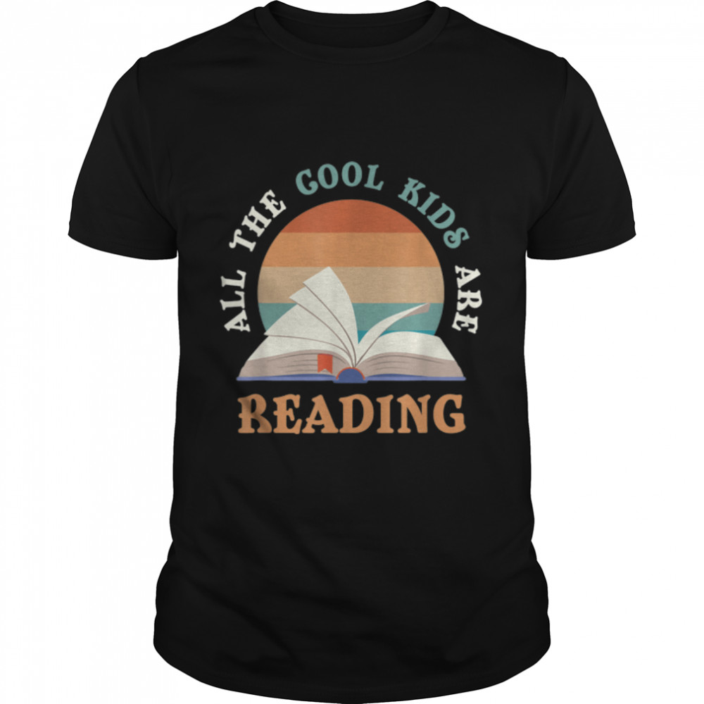 All The Cool Kids Are Reading Funny Students Book Lover T-Shirt B09W8Q23FR