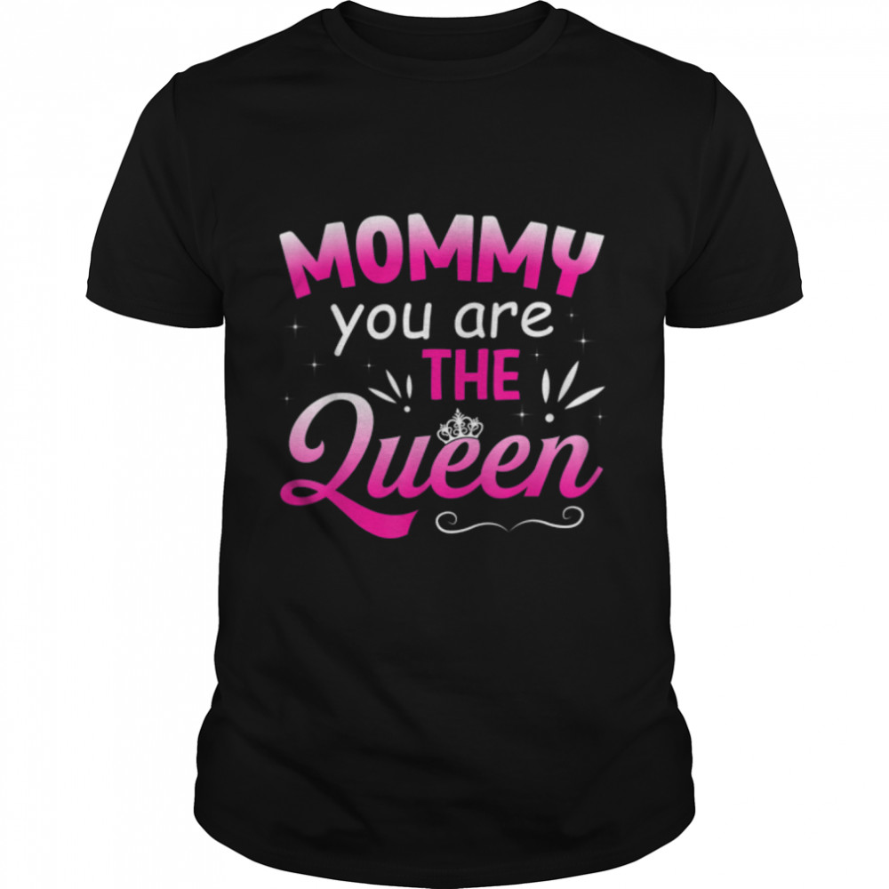 Amazing Mommy You Are The Queen Cute Mother’s Day T-Shirt B09W8Q9PF8