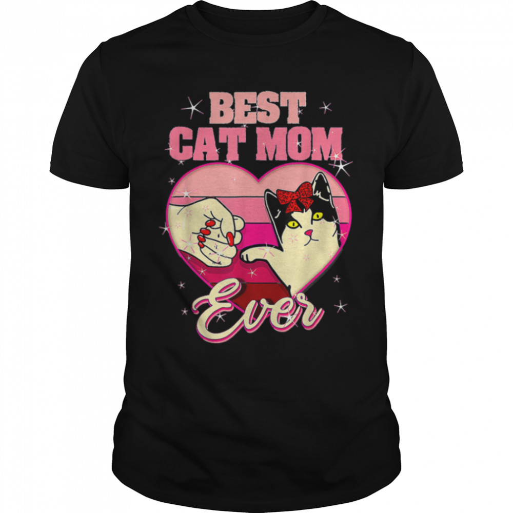Best Cat Mom Ever Cat Lover Women Happy Mothers Day T-Shirt B09W8Y395D