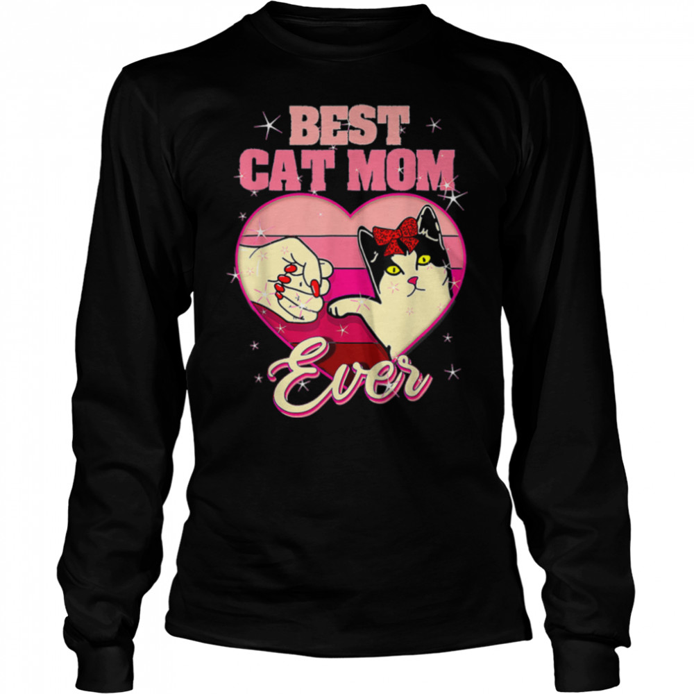 Best Cat Mom Ever Cat Lover Women Happy Mothers Day T- B09W8Y395D Long Sleeved T-shirt