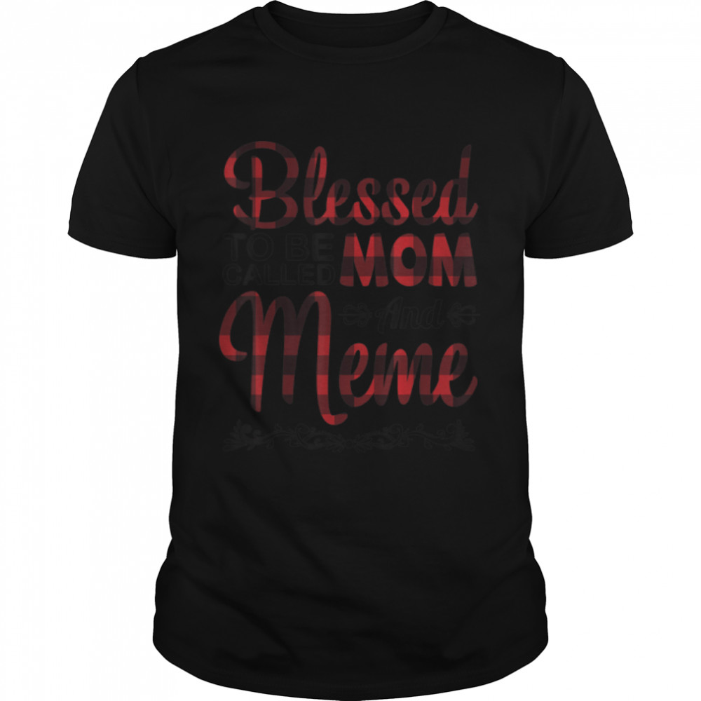Blessed To Be Called Mom And Meme Happy Mother Grandma Mommy T-Shirt B09W8W4Q48