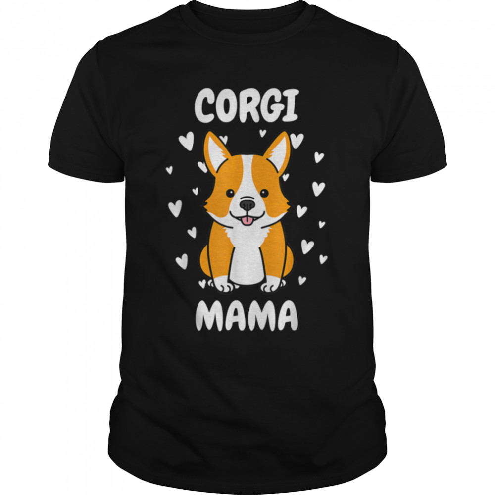 Corgi Mama Mom Mummy Mum Mommy Mother_s Day Mother Dog Lover T-Shirt B09W8VCNQF