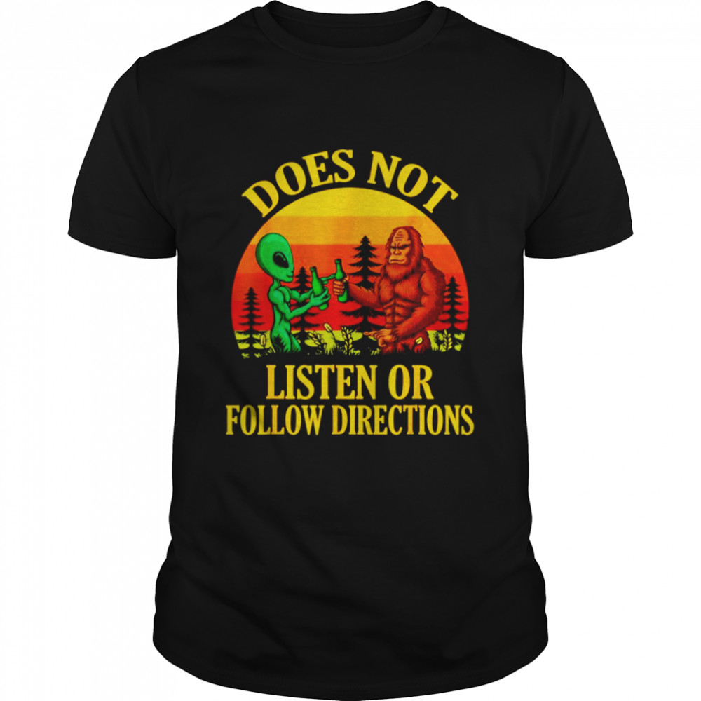 Does not listen or follow directions Bigfoot and Alien shirt Classic Men's T-shirt