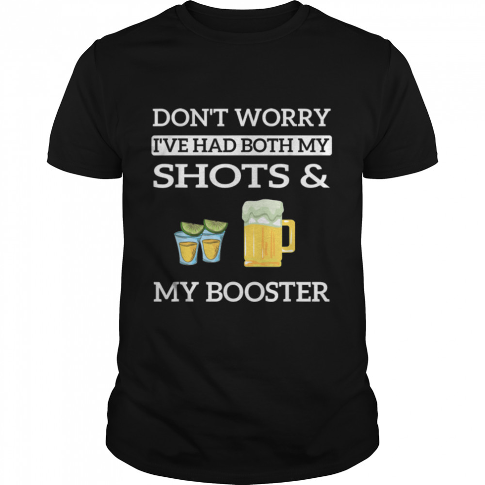 Don't Worry I've Had Both My Shots & Booster - Funny Vaccine T- B09W8QRNC5 Classic Men's T-shirt