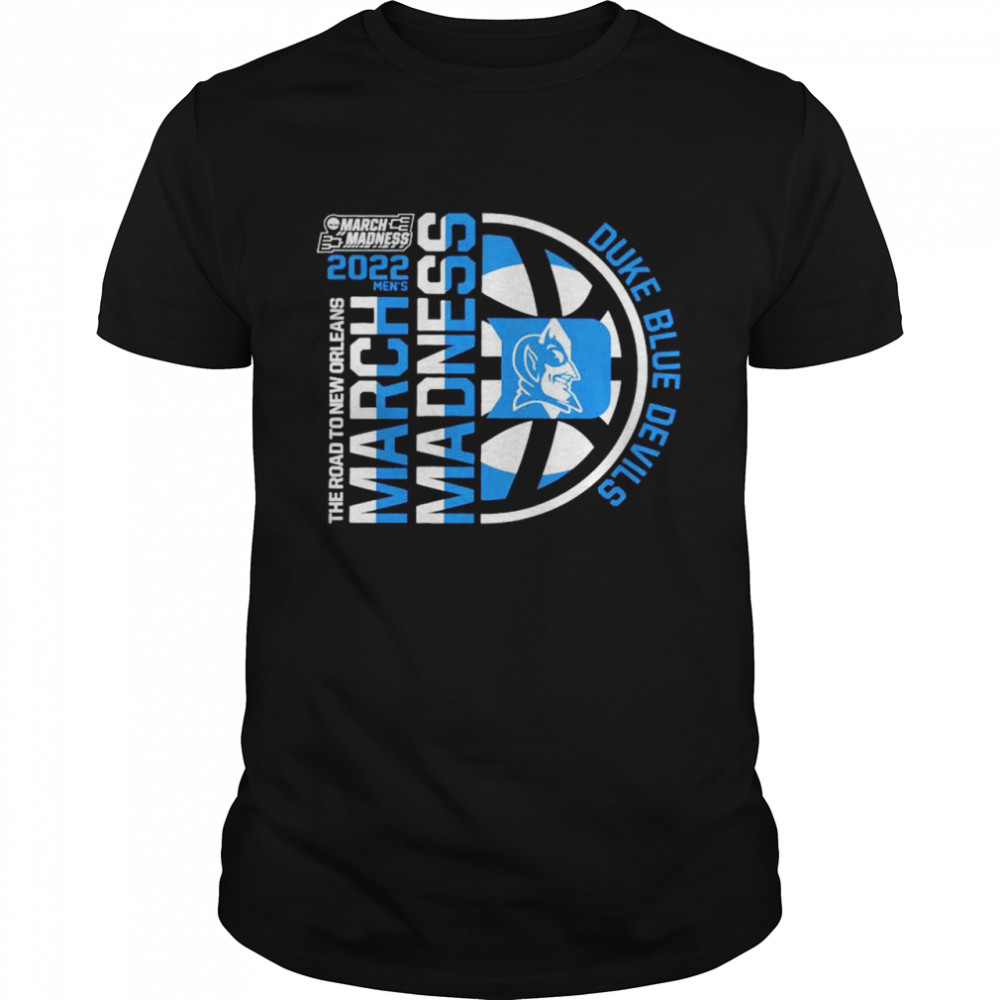 Duke Blue Devils 2022 Ncaa March Madness Tournament The Road To New Orleans Shirt