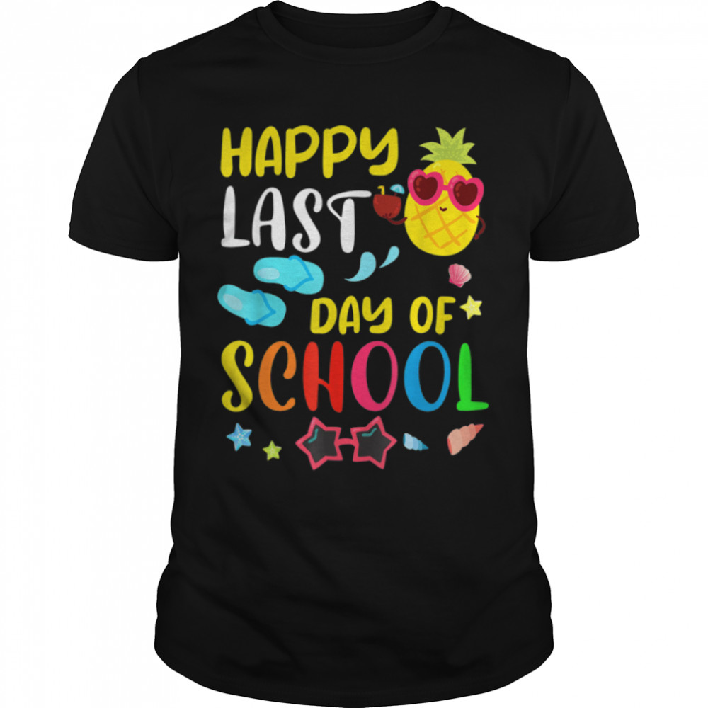 Happy Last Day Of School Teacher Student Summer Pineapple T- B09W95TZ2Z Classic Men's T-shirt