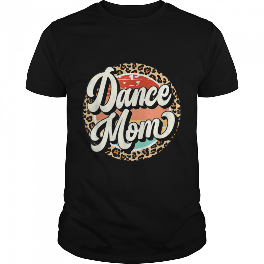 Leopard & Retro Vintage Dance Mom Mother's Day T- B09W973QZQ Classic Men's T-shirt