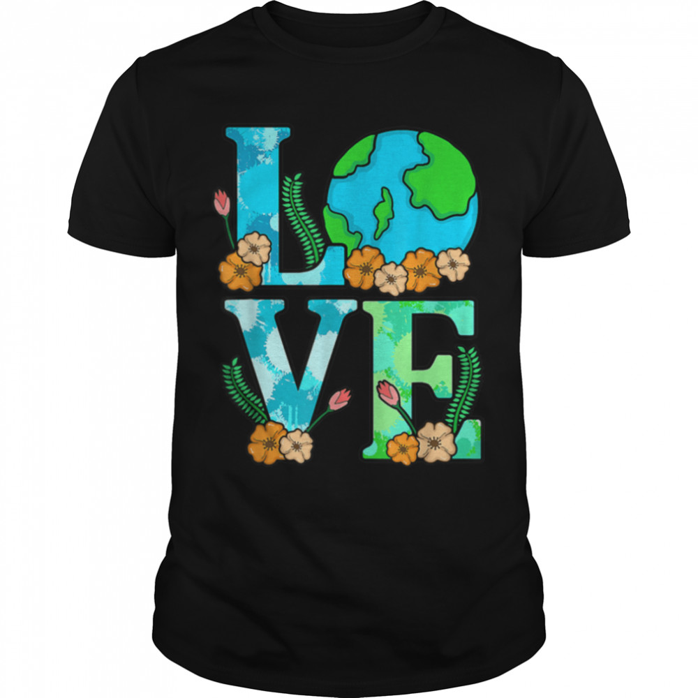 Love Earth Planet Save Earth’s Day Graphic T Shirt T-Shirt B09W8XRCBL