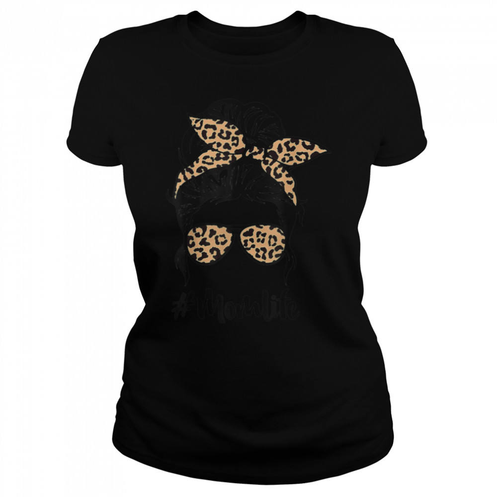 Sunglasses Mom Life Messy Bun Hair Bandana Leopard Print T- B09W9MH2HH Classic Women's T-shirt