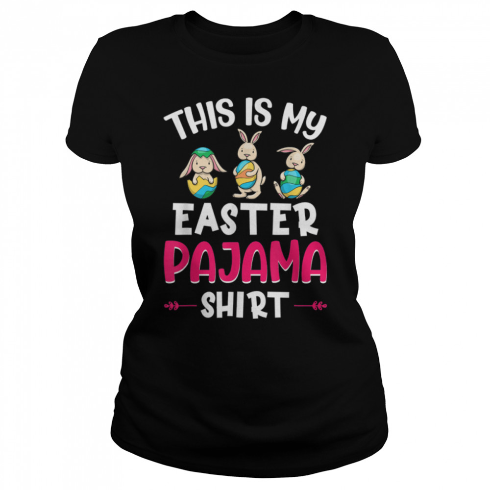 This Is My Easter Pajama  Family Easter Pajamas Women T- B09W9NV1SX Classic Women's T-shirt