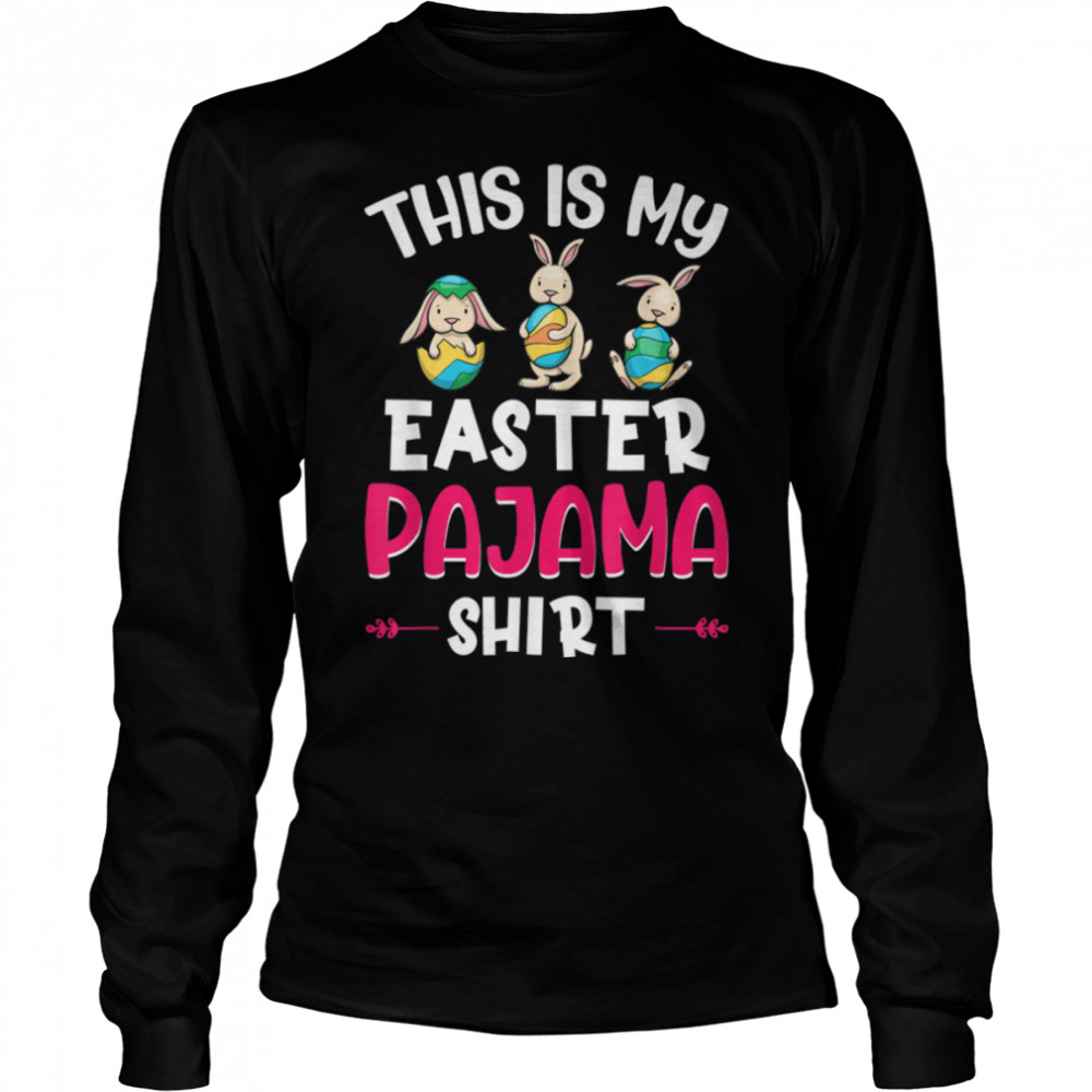This Is My Easter Pajama  Family Easter Pajamas Women T- B09W9NV1SX Long Sleeved T-shirt
