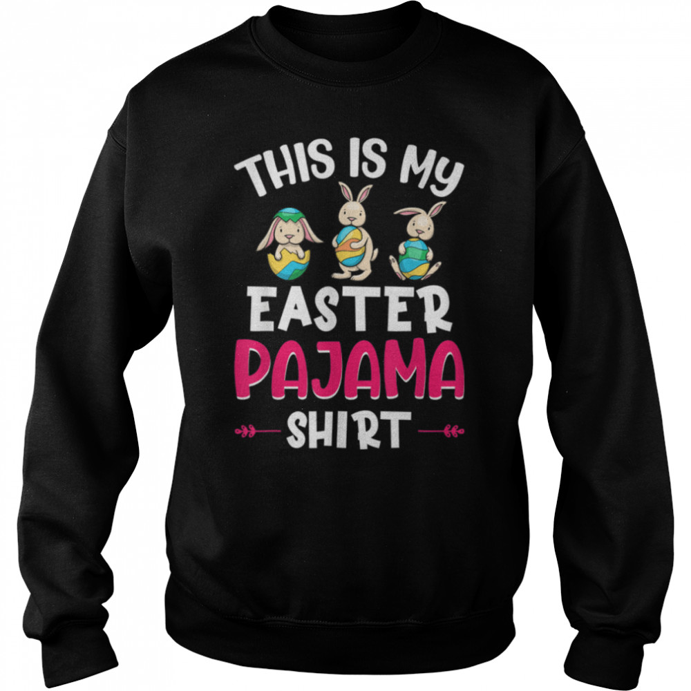 This Is My Easter Pajama  Family Easter Pajamas Women T- B09W9NV1SX Unisex Sweatshirt