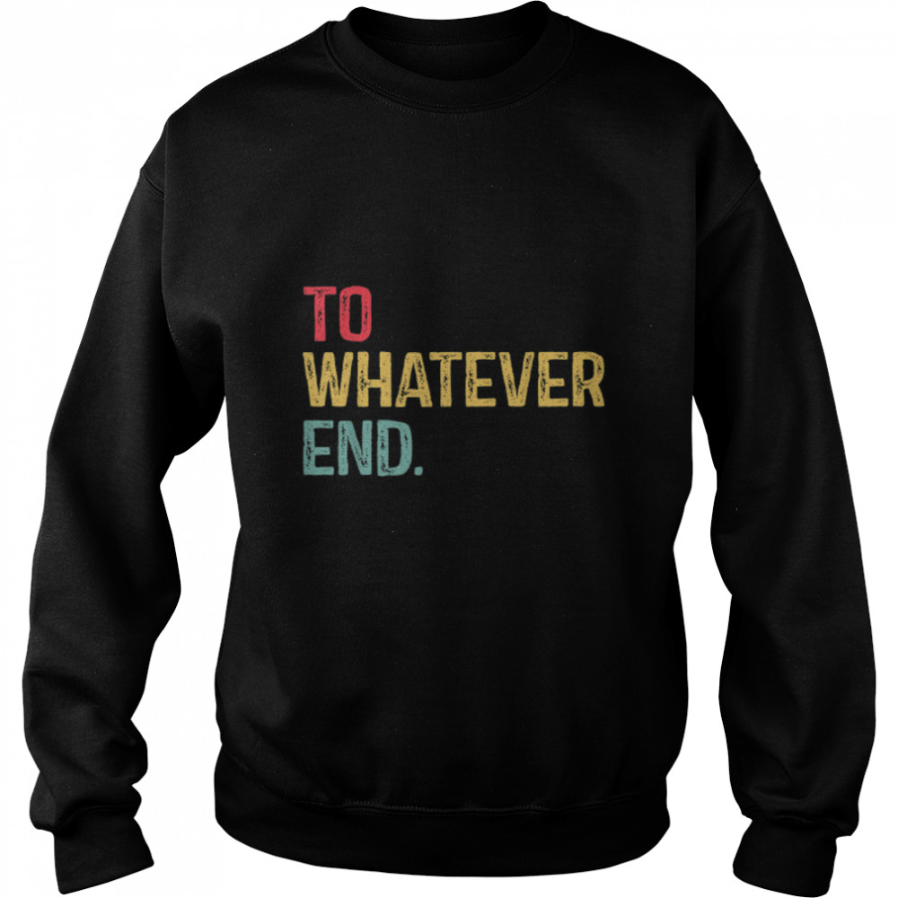 To Whatever End Aelin Quote, Book Lovers Flower T- B09W92NGLY Unisex Sweatshirt