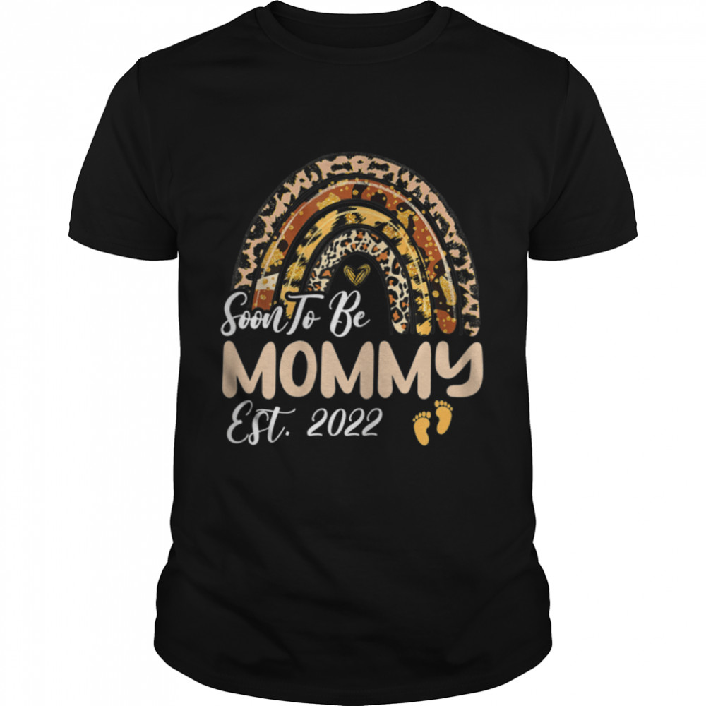 Womens Soon To Be Mommy Est 2022 Rainbow Leopard First Time Mothers T- B09W9GY1KL Classic Men's T-shirt