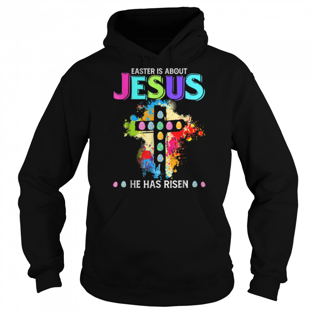 .Funny Easter Is About Jesus He Has Risen Easter T- B09WD65YCB Unisex Hoodie