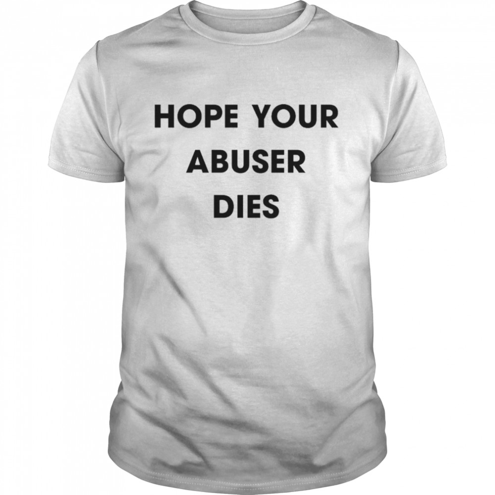 Sassy Hope Your Abuser Dies T- Classic Men's T-shirt