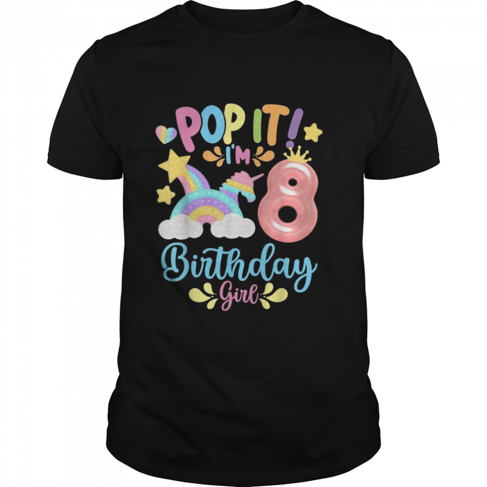 Pop It I’m 8th Year old Birthday Girl, Pop it Party Theme Shirt