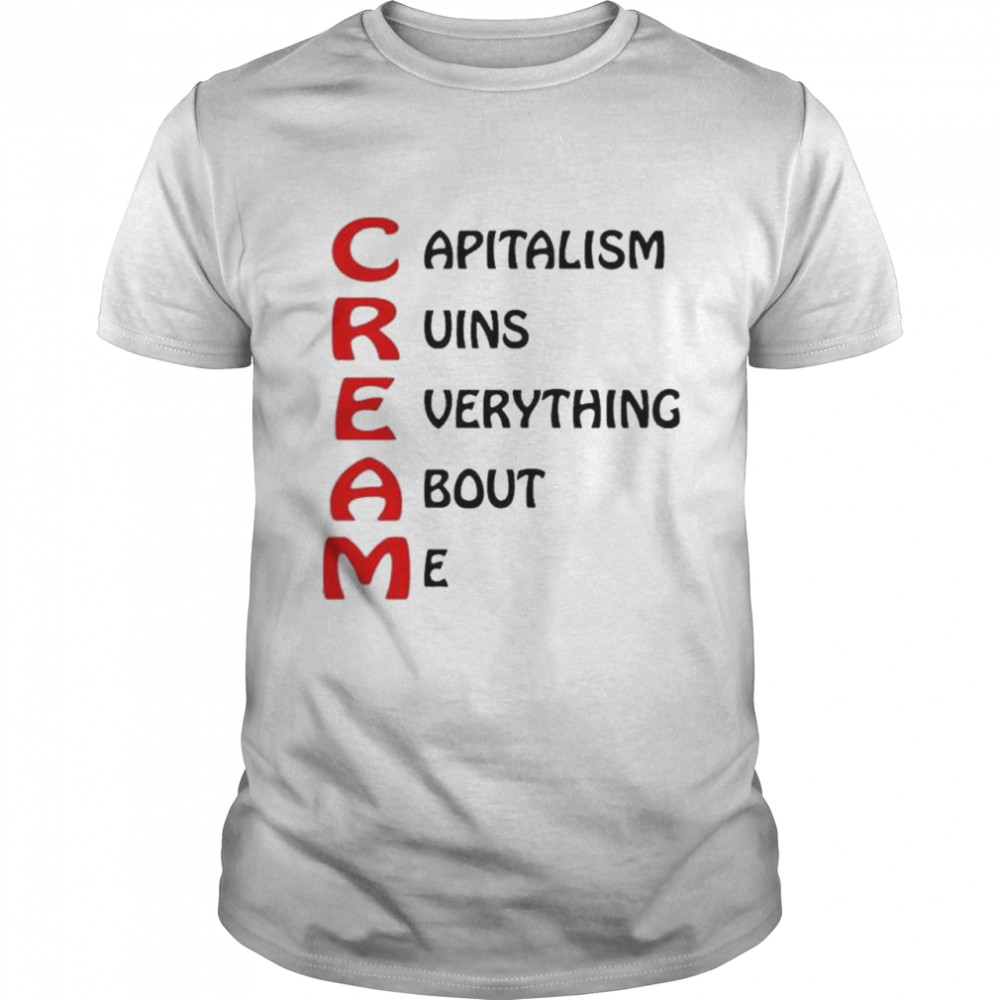Alex villanueva capitalism ruins everything around me shirt