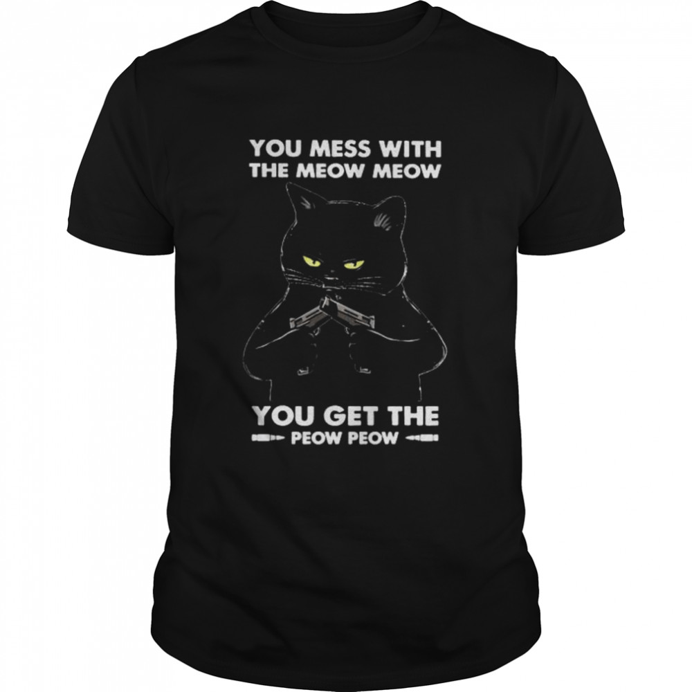 Black Cat you mess with the meow meows you get the peow peow shirt Classic Men's T-shirt