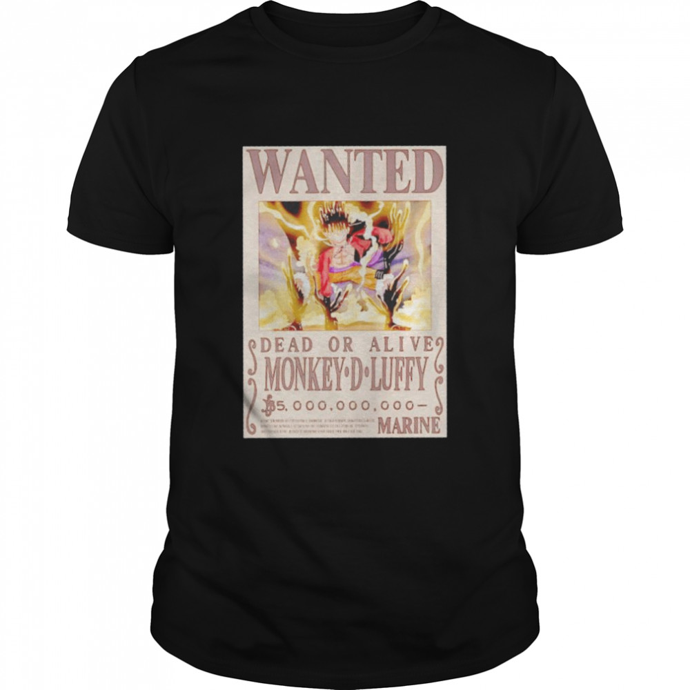 Monkey D Luffy wanted dead or alive shirt