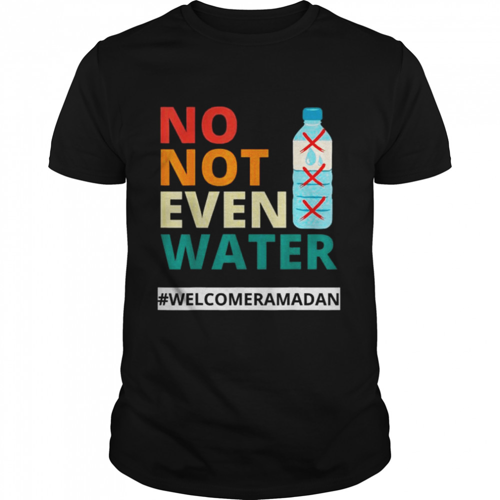 No not even water fasting muslim ramadan kareem 2022 shirt Classic Men's T-shirt
