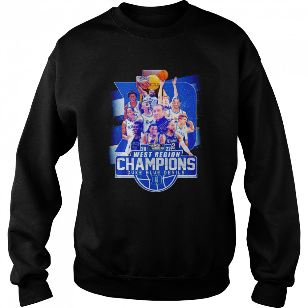 2022 March Madness West Region Champions Duke Blue Devils shirt Unisex Sweatshirt