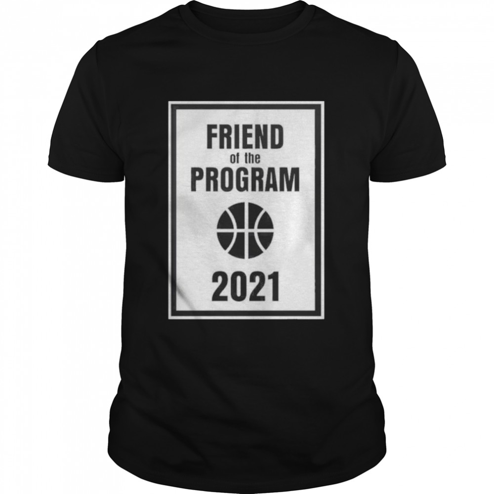 Caleb Love Friend Of The Program 2021 shirt Classic Men's T-shirt