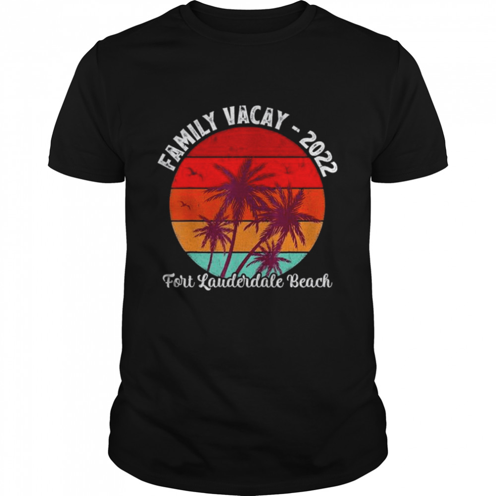 Family Vacation 2022 Vintage Florida Fort Lauderdale Beach shirt Classic Men's T-shirt