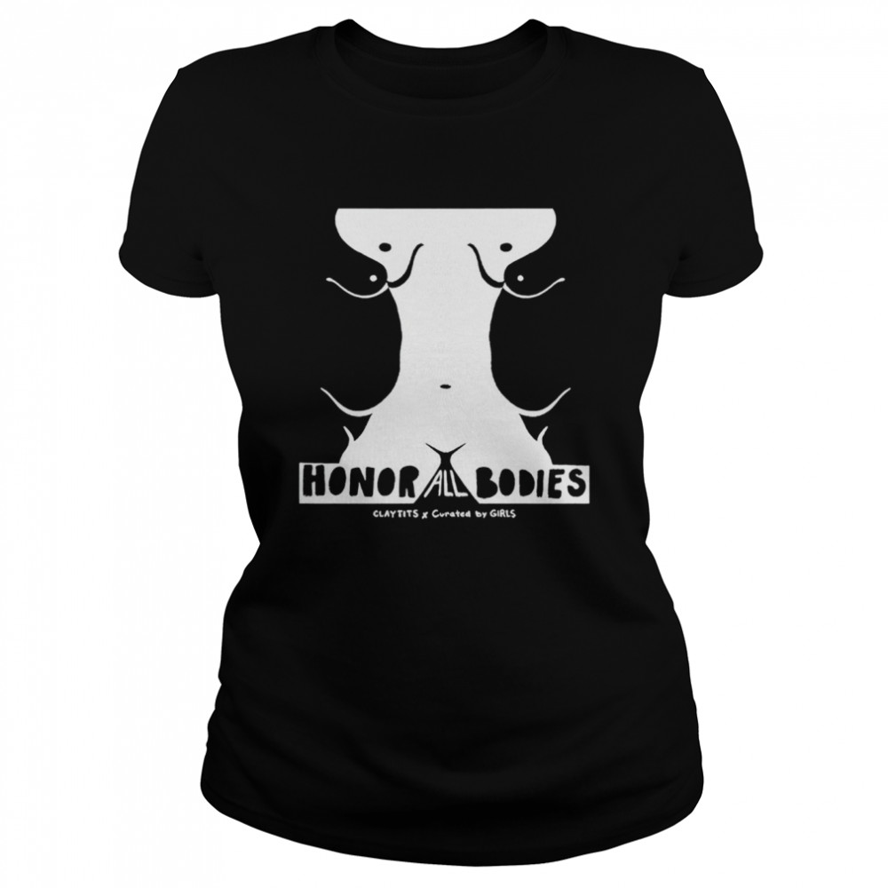Honor all bodies shirt Classic Women's T-shirt