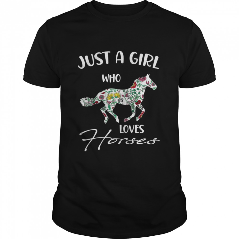Just A Girl Who Loves Horses Cute Horse Shirt